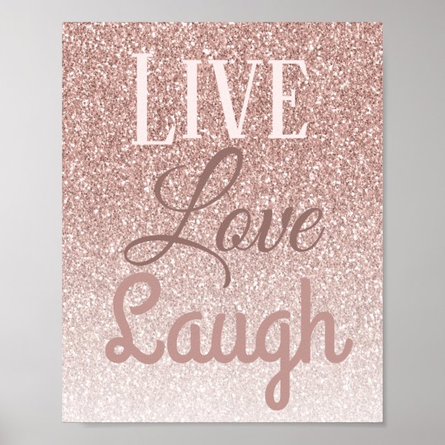 Live Love Laugh Girly Rose Gold Glitter Typography Poster (Front)