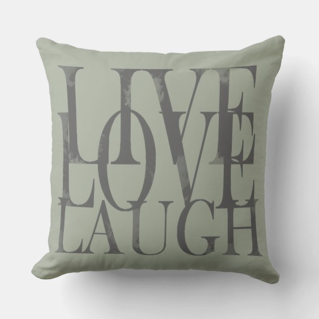 Live Love Laugh Inspirational Motivational Quote Throw Pillow (Front)