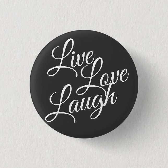 Live Love Laugh Inspirational White Script Button (Front)