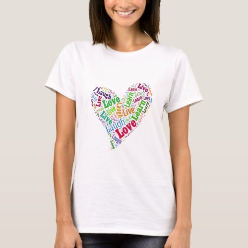 Live Love Laugh Learn Heart T_Shirt