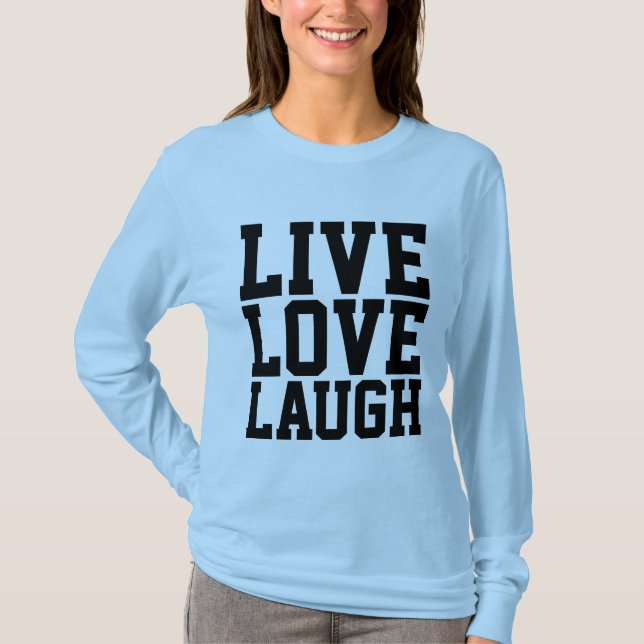 LIVE LOVE LAUGH Motivational Ladies T-Shirts (Front)