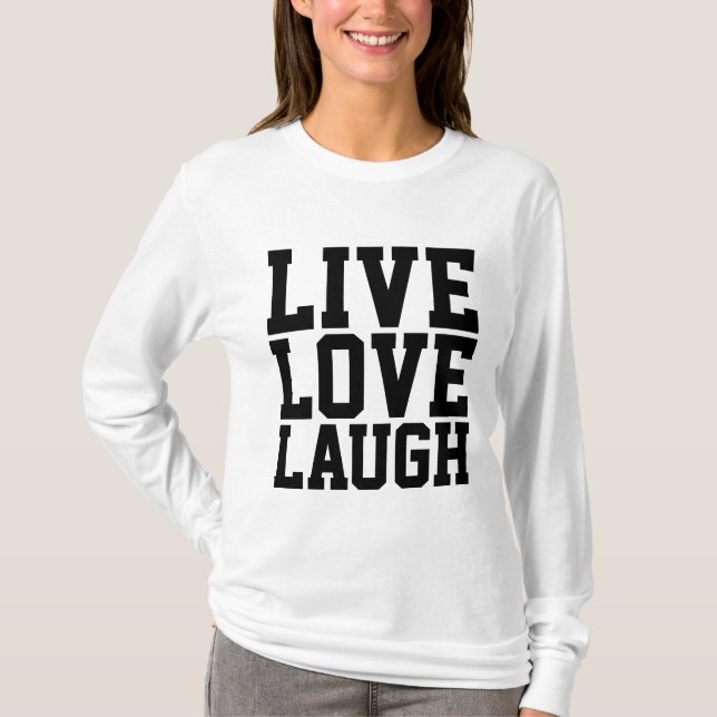 LIVE LOVE LAUGH Motivational Ladies T-Shirts (Front)