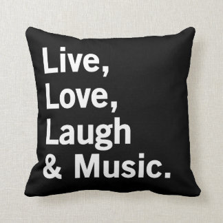 Live, Love, Laugh & Music. Throw Pillow