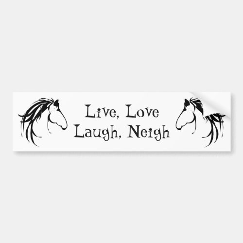 Live Love Laugh Neigh Fun Quote Bumper Sticker