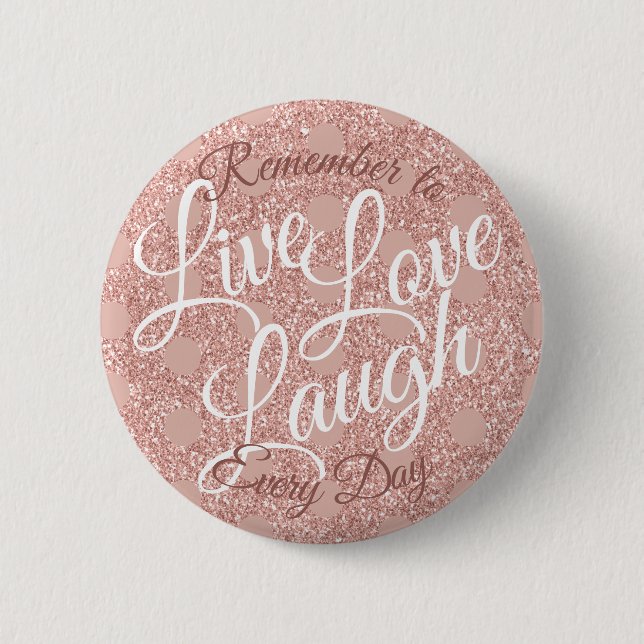 Live Love Laugh Polka Dot Rose Blush Glitter Girly Button (Front)