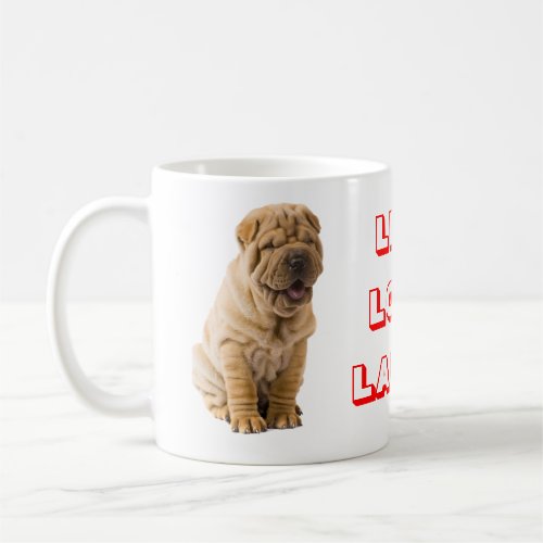 Live Love Laugh Sharp Pei Puppy Dog Coffee Mug