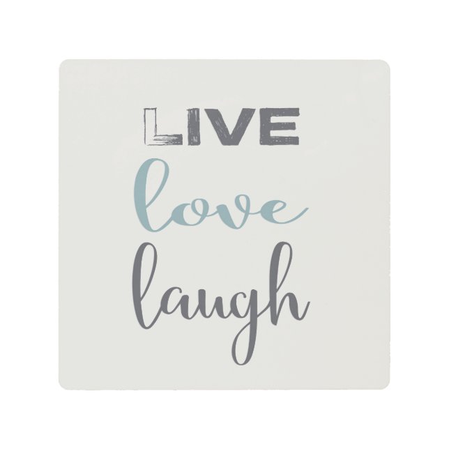 Live Love Laugh Typography Quote Metal Print (Front)