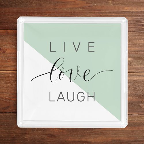 Live Love Laught Positive Motivation Mint Quote Acrylic Tray