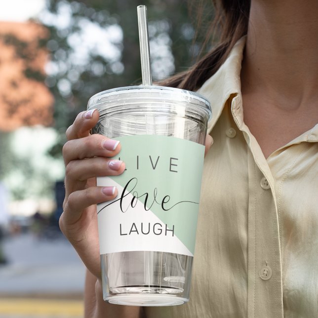 Live Love Laught Positive Motivation Mint Quote Acrylic Tumbler (Creator Uploaded)