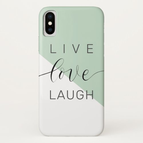 Live Love Laught Positive Motivation Mint Quote iPhone XS Case
