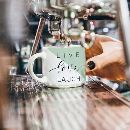 Live Love Laught Positive Motivation Mint Quote Espresso Cup