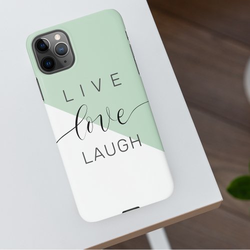 Live Love Laught Positive Motivation Mint Quote iPhone 11Pro Max Case