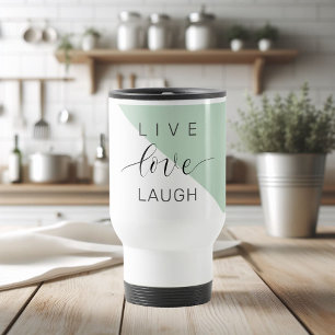 Live Love Laught Positive Motivation Mint Quote Travel Mug