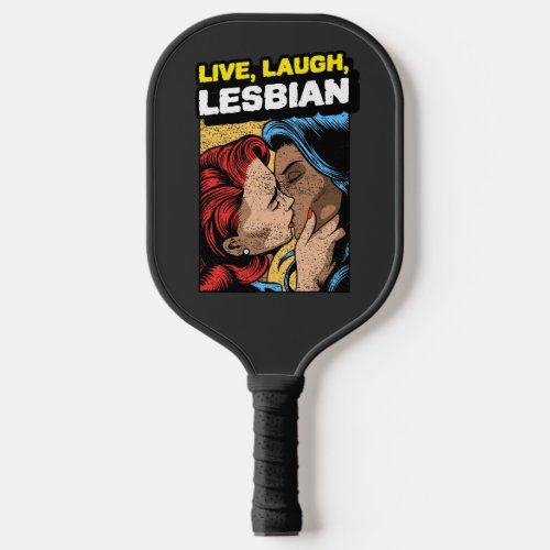 Live Love Lesbian  Pickleball Paddle