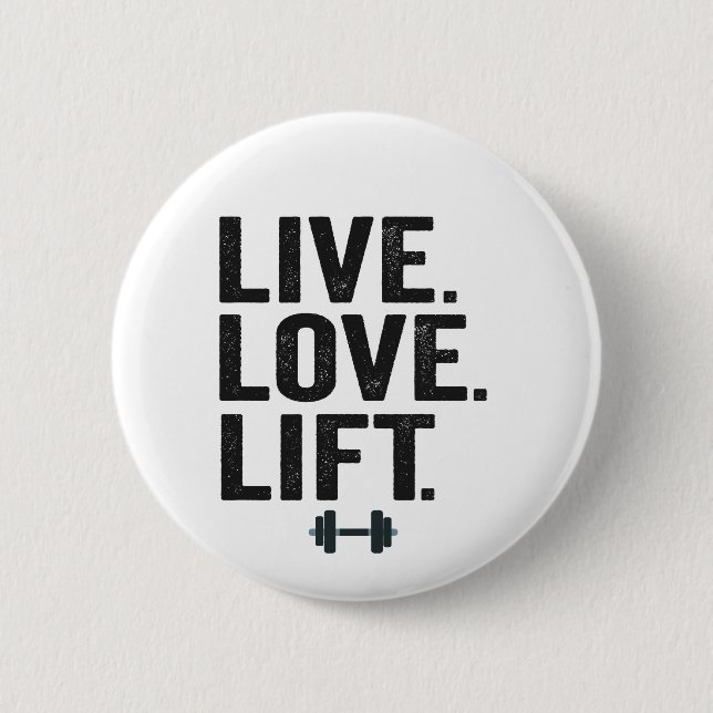 Live Love Lift Funny Fitness Weight Lifting Gym  Button (Front)