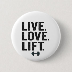 Live Love Lift Funny Fitness Weight Lifting Gym  Button