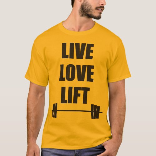 Live Love Lift T_Shirt