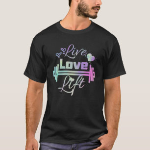 Live Love Lift Womens Workout Fitness Barbell Squa T-Shirt