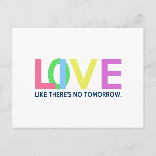 Live Love like there is no tomorrow Postcard (Front)