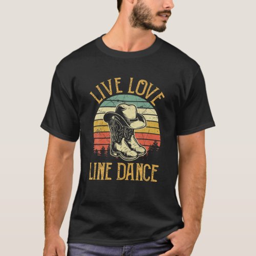 Live Love Line Dance T Dancing Dancer Western Coun T_Shirt
