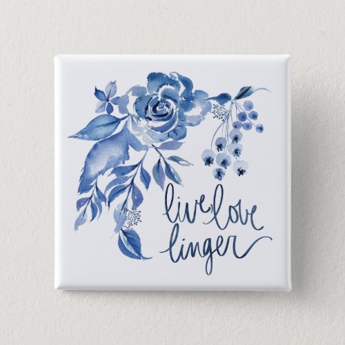 Live Love Linger  Blue Rose Floral Button