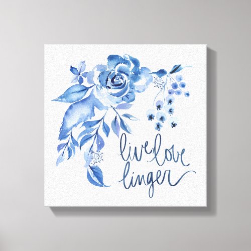 Live Love Linger  Blue Rose Floral Canvas Print