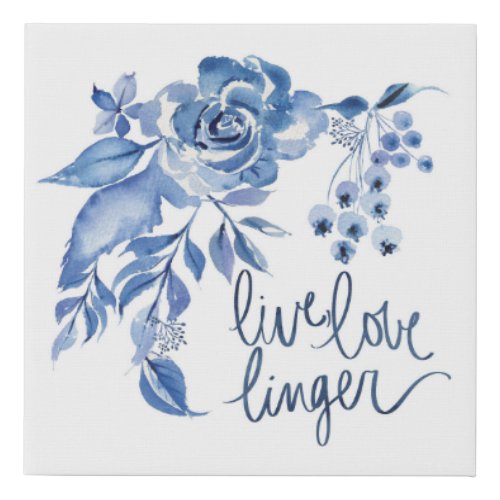 Live Love Linger  Blue Rose Floral Faux Canvas Print