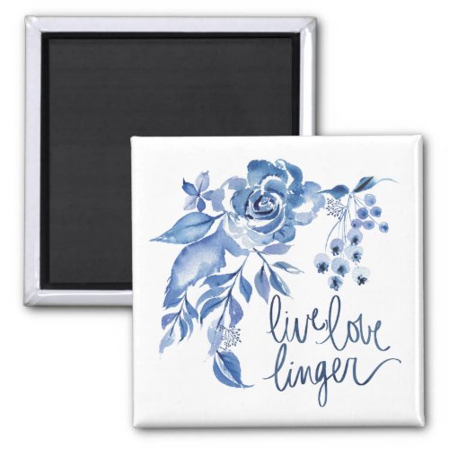 Live Love Linger  Blue Rose Floral Magnet