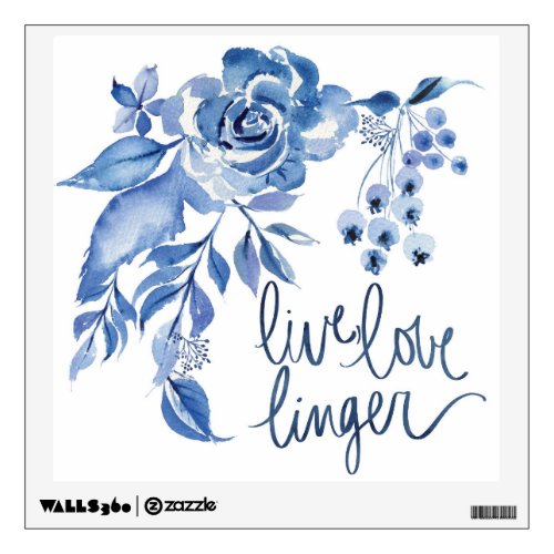 Live Love Linger  Blue Rose Floral Wall Decal