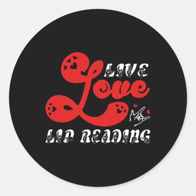 Live Love Lip Reading hearing loss awareness  Classic Round Sticker (Front)