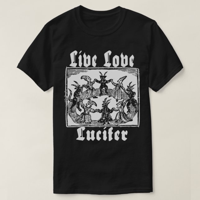 Live Love Lucifer Occult Dancing with the devil Sa T-Shirt (Design Front)