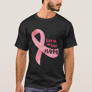 Live Love Mammo Pink Ribbon Mammo Technologist App T-Shirt