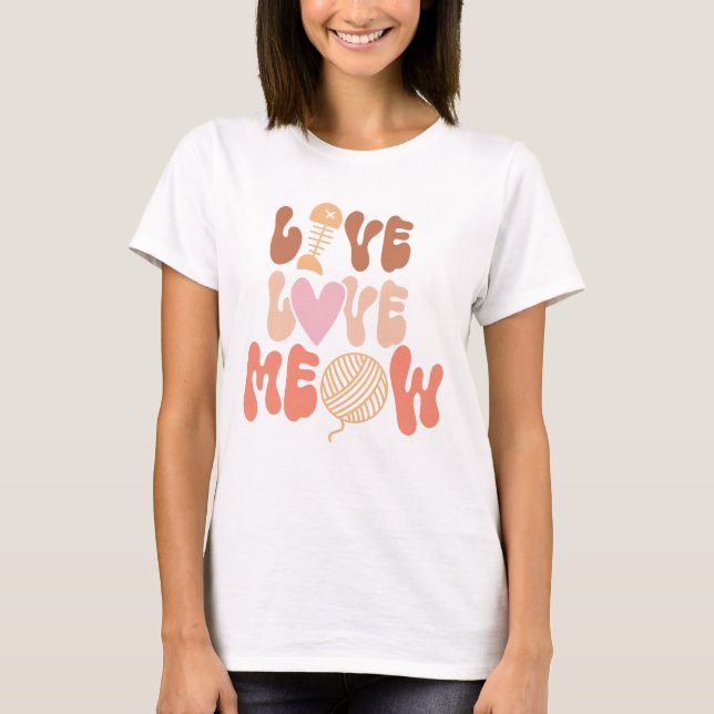 Live Love Meow T-Shirt (Front)