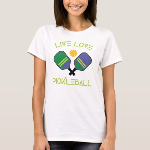  Live love  pickleball  T_Shirt