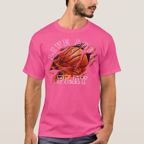 Live Love Play Basketball Sayings Funny T_Shirt