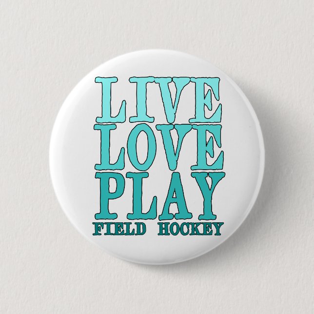 Live, Love, Play - Field Hockey Button (Front)