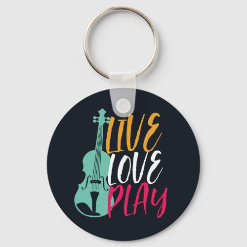 Live Love Play Funny Violin Player Violinist Keychain