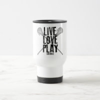Live, Love, Play Lacrosse