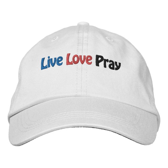 Live Love Pray Bible Quote Customize It Embroidered Baseball Cap (Front)