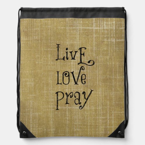 Live Love Pray Christian Quote Affirmation Drawstring Bag