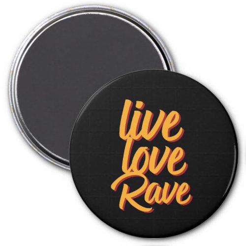 Live Love Rave Dance Party Electronic Music Magnet