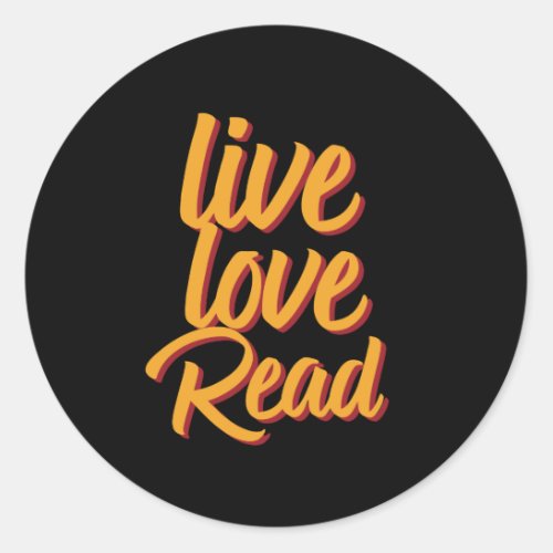 Live Love Read Reading Bookworm Book Lover Classic Round Sticker