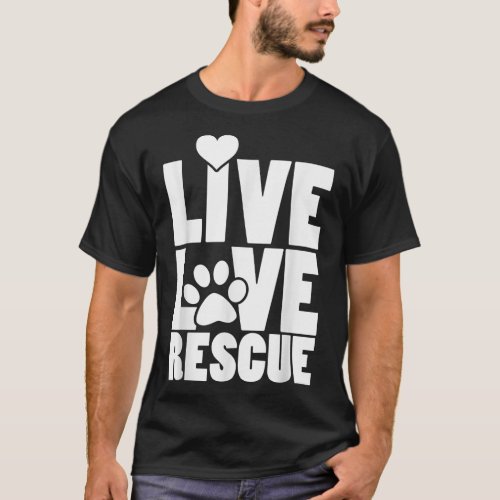 Live love rescue shirt rescue dogs adopt your pet