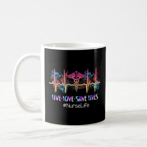 Live Love Save Lives Smoke Heartbeat Nurse Life  Coffee Mug