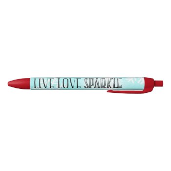 "live Love Sparkle" Black Ink Pen by LadyDenise at Zazzle