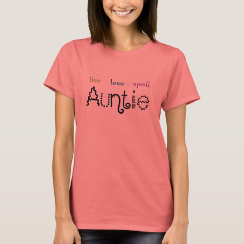 Live Love Spoil Auntie T_Shirt