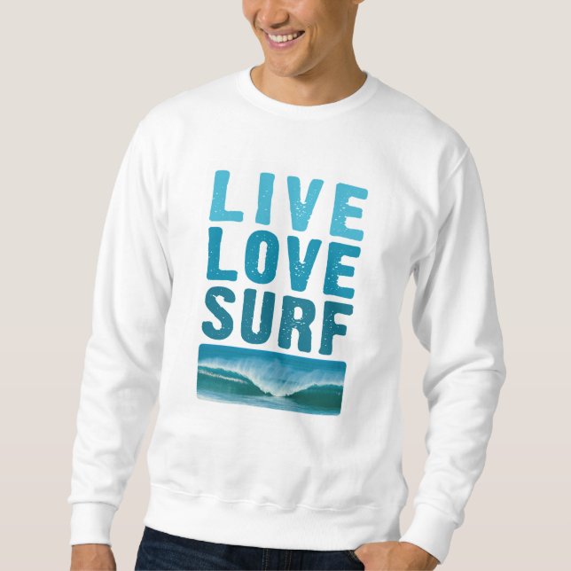 Live, Love, Surf Sweatshirt (Front)