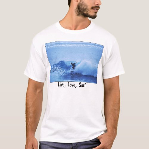 Live Love Surf T_Shirt