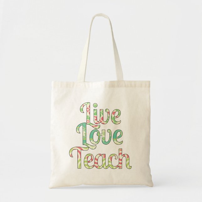 Live, Love Teach Bag (Front)