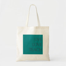Live, Love, Teach, color group 1, tote bag